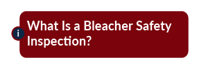 what is a bleacher safety inspection?